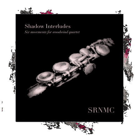 Shadow Interludes: Six Movements for Woodwind Quartet