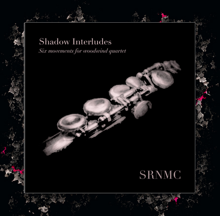 Shadow Interludes: Six Movements for Woodwind Quartet