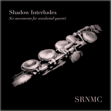 Shadow Interludes: Six Movements for Woodwind Quartet