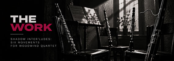 Shadow Interludes: Six Movements for Woodwind Quartet