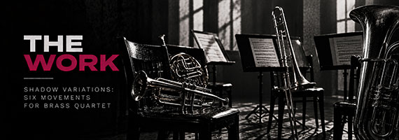 Shadow Variations: Six Movements for Brass Quartet